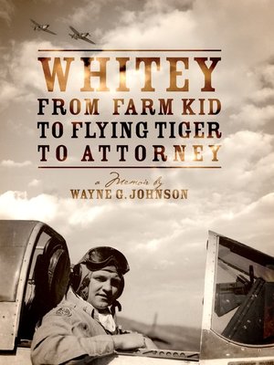 cover image of Whitey - From Farm Kid to Flying Tiger to Attorney
